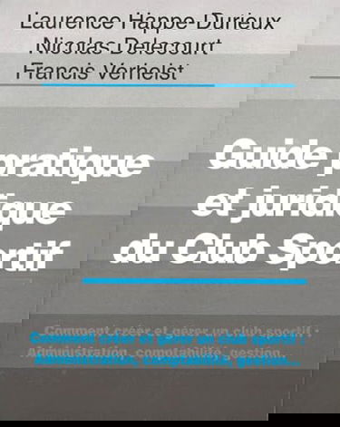 Guide pratique et juridique du club sportif