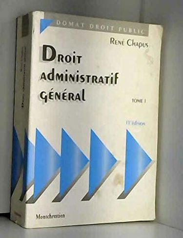 Droit Administratif General. Tome 1
