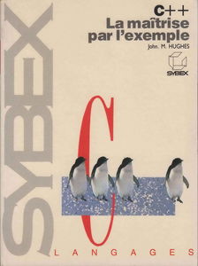 C++, la maîtrise par l'exemple