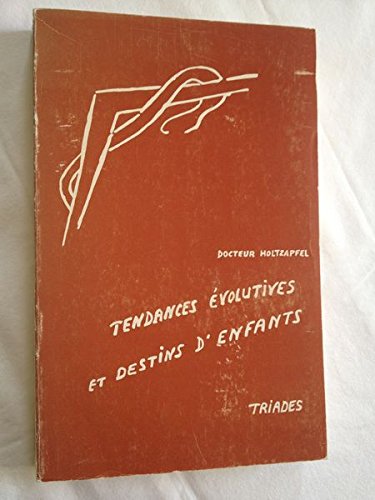 Couverture de Tendances évolutives et destins d'enfants : 1re et 2e parties