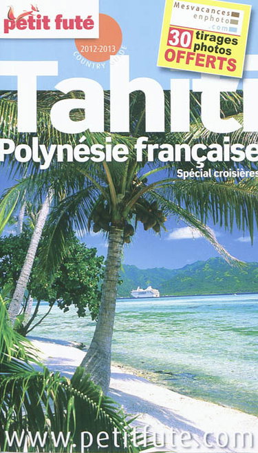 Couverture de Tahiti, Polynésie française : spécial croisières : 2012-2013 par Dominique Auzias