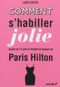 Comment s'habiller jolie quand on n'a pas le compte en banque de Paris Hilton