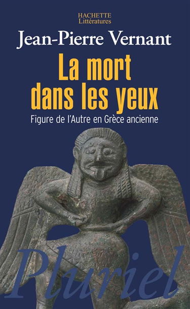 La mort dans les yeux : figures de l'Autre en Grèce ancienne : Artémis, Gorgô