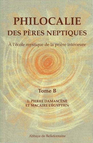 PHILOCALIE DES PÈRES NEPTIQUES T.B1