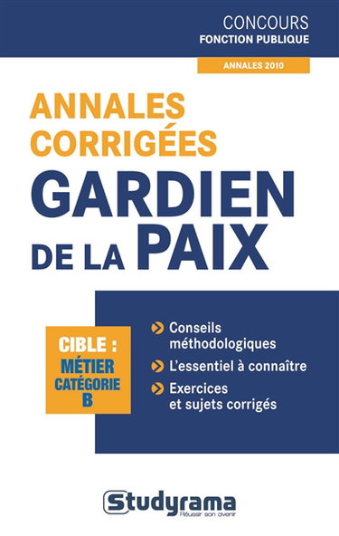 Gardien de la paix : annales corrigées : nouveau concours, catégorie B