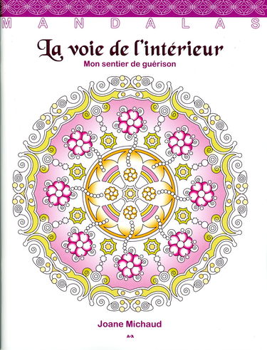 La voie de l'intérieur - Mon sentier de guérison - Mandalas
