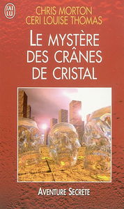 Le mystère des crânes de cristal