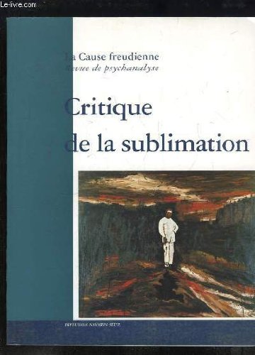 Couverture de La Cause freudienne, Revue de psychanalyse N°25 : Critique de la Sublimation.