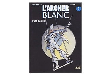 L'archer blanc. Vol. 2. L'arc magique