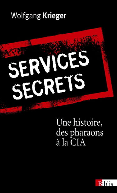Services secrets : une histoire, des pharaons à la CIA