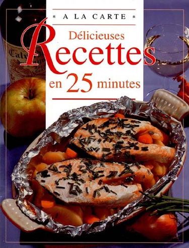 Délicieuses recettes en 25 minutes