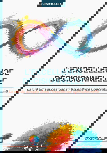 L’excellence décisionnelle: La clé du succès dans l’excellence opérationnelle