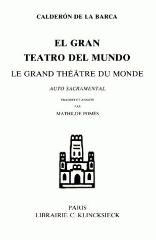 El gran teatro del mundo. Le grand théâtre du monde