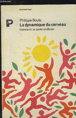 La Dynamique du cerveau : entretenir sa forme cérébrale
