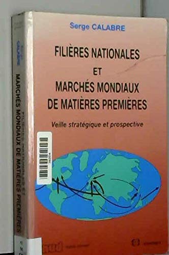 Filières nationales et marchés mondiaux de matières premières : veille stratégique et prospective