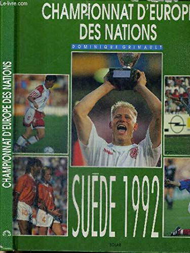 Les grandes heures du championnat d'europe des nations / suede 1992