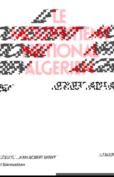 Le mouvement national algérien: Textes, 1912-1954