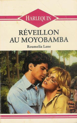 Réveillon au Moyobamba : Collection : Harlequin n° 57
