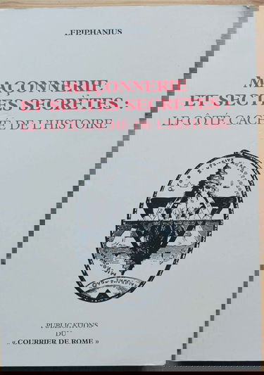 Maçonnerie et sectes secrètes : le côté caché de l'histoire