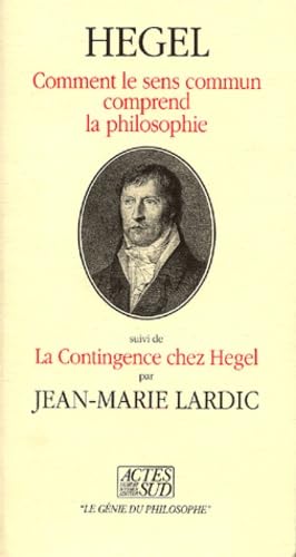 Comment le sens commun comprend la philosophie. La Contingence chez Hegel