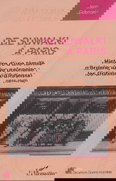 De Suwalki à Paris : histoire d'une famille d'origine juive polonaise : les Gribinski-Gribenski (1824-1945)