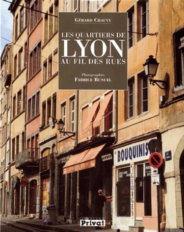 Couverture de Les Quartiers de Lyon au fil des rues