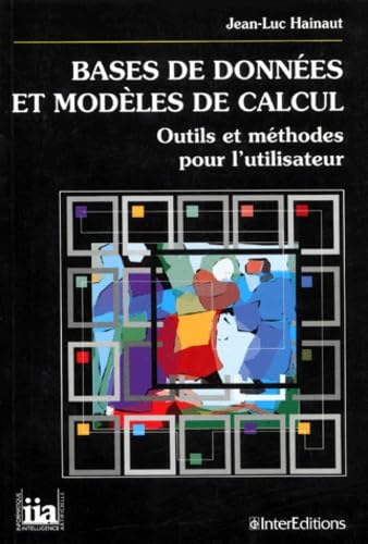 Bases de données et modèles de calcul : outils et méthodes pour l'utilisateur