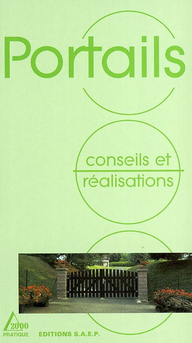 Poser soi-même son portail : connaître et apprendre, normes, matériel, outillage, technique, réalisation
