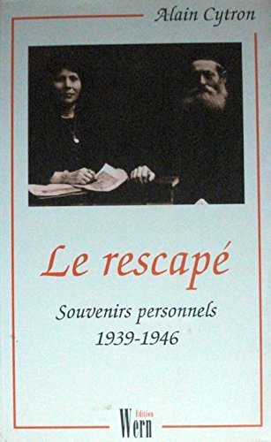 Le rescapé : souvenirs personnels 1939-1946
