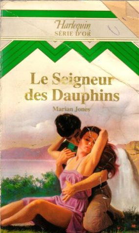 Le seigneur des dauphins : Collection : Harlequin série d'or n° 54