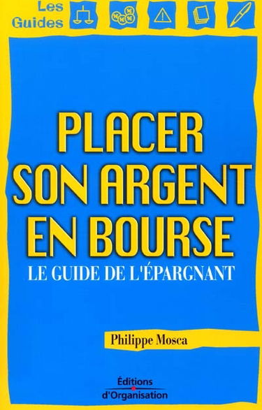 Placer son argent en Bourse : le guide de l'épargnant
