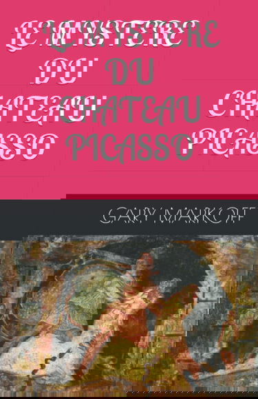 LE MYSTERE DU CHATEAU PICASSO