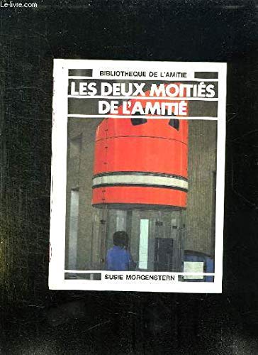 Couverture de Les Deux moitiés de l'amitié (Bibliothèque de l'amitié) par Susie Morgenstern