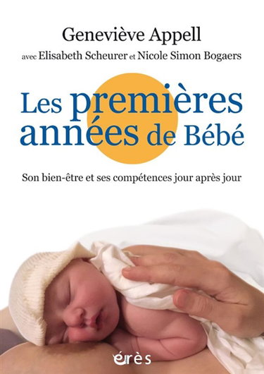 Couverture de Les premières années de bébé : son bien-être et ses compétences jour après jour