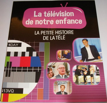 LA TELEVISION DE NOTRE ENFANCE VOLUME 8 LA PETITE HISTOIRE DE LA TELE