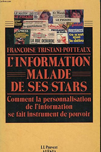 L'Information malade de ses stars : Comment la personnalisation de l'information se fait l'instrument du pouvoir