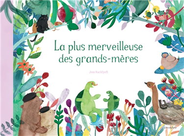 Couverture de La plus merveilleuse des grands-mères