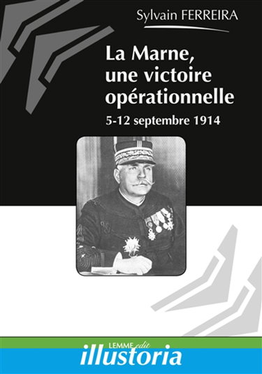 Couverture de La Marne, une victoire opérationnelle : 5-12 septembre 1914