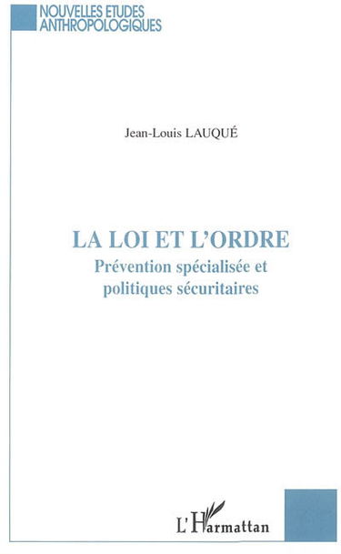 La loi et l'ordre : prévention spécialisée et politiques sécuritaires
