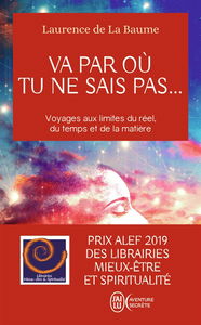 Va par où tu ne sais pas... : et s'il y avait une autre manière de voir le monde ?