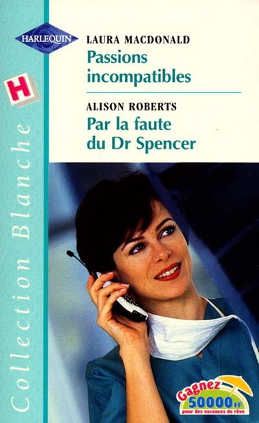 Passions incompatibles. Par la faute du Dr Spenser