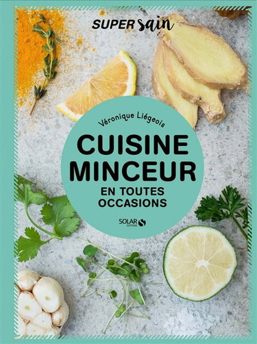 Couverture de Cuisine minceur : en toutes occasions par Véronique Liégeois
