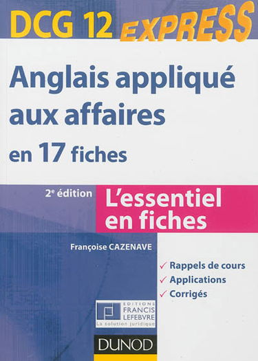 Anglais appliqué aux affaires en 17 fiches, DCG 12 : l'essentiel en fiches