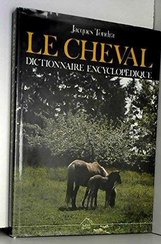 LE CHEVAL DICTIONNAIRE ENCYCLOPEDIQUE