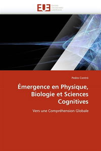 Emergence en physique, biologie et sciences cognitives