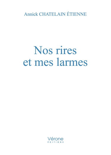 Nos rires et mes larmes (VE.VERONE)