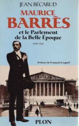 Maurice Barrès et le parlement de la Belle Epoque : le projet de Livre du parlement et la Chambre des députés de 1906 à 1914 d'après Mes cahiers