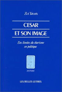 César et son image : des limites du charisme en politique