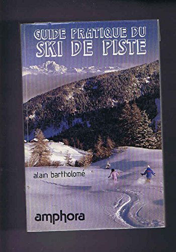 Guide pratique du ski de piste