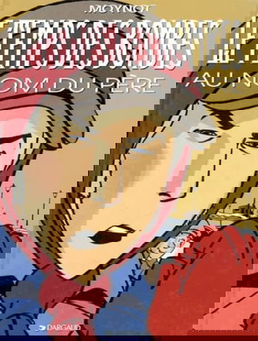 Le temps des bombes. Vol. 1. Au nom du père